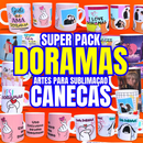 Pack Artes Dorama Sublimação De Canecas